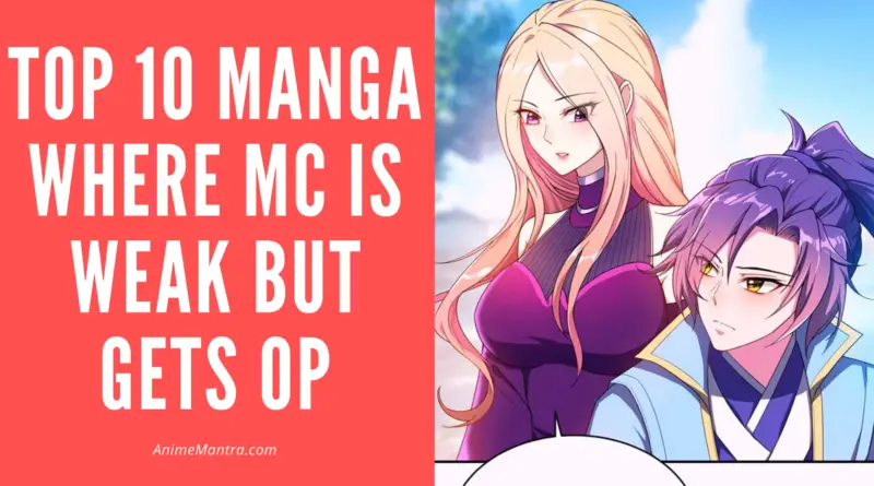 manga where mc is weak but gets op
